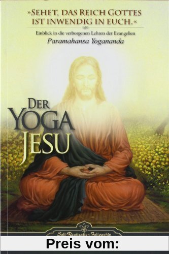 Der Yoga Jesu: Einblick in die verborgenen Lehren der Evangelien